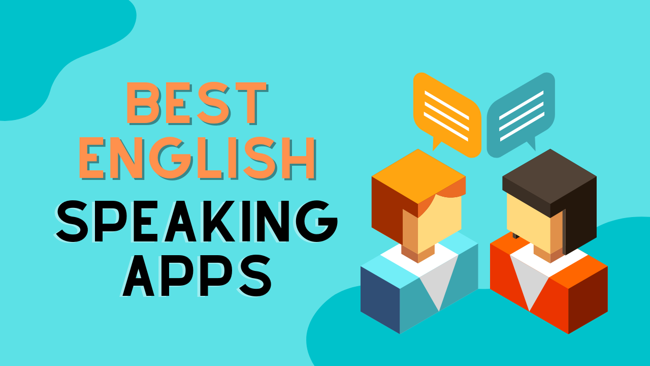 The 6 Best English Speaking Apps to Learn